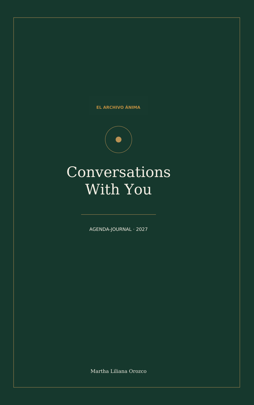 Portada final de Conversations With You, agenda-journal 2027 de El Archivo Ánima, por Martha Liliana Orozco: verde profundo con detalles dorados